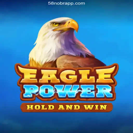 Discover EaglePower: A Thrilling Adventure at 58nobr Oficial